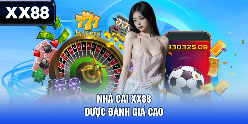 Nhà cái XX88 được đánh giá cao